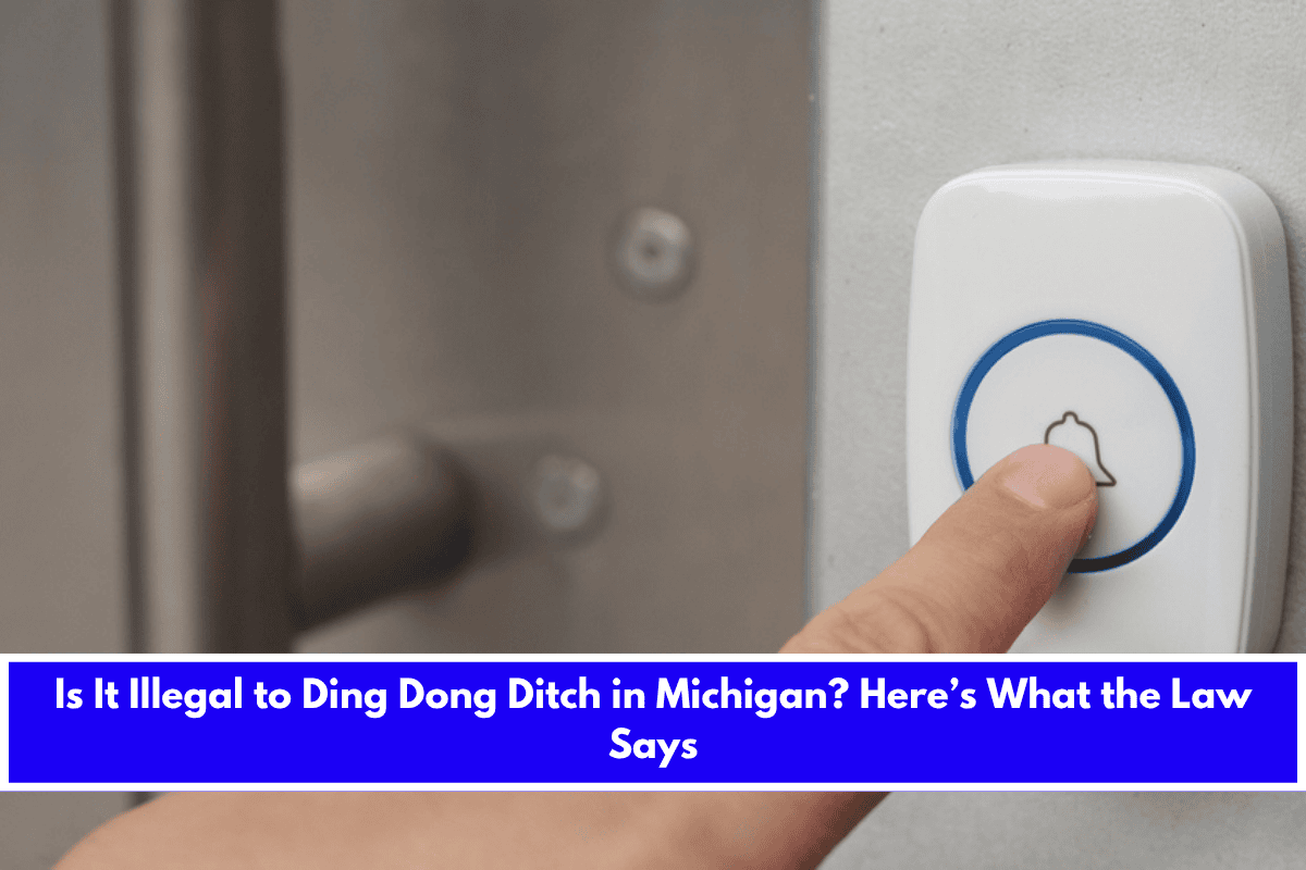 Is It Illegal to Ding Dong Ditch in Michigan Here’s What the Law Says
