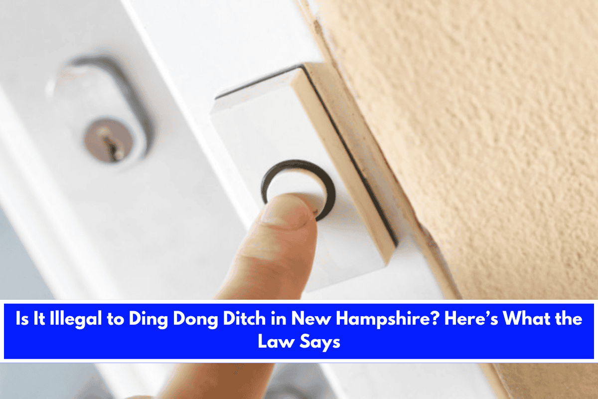 Is It Illegal to Ding Dong Ditch in New Hampshire Here’s What the Law Says