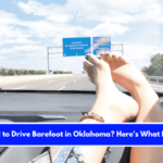 Is It Illegal to Drive Barefoot in Oklahoma Here's What Law Says!