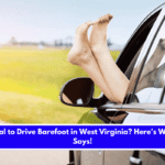 Is It Illegal to Drive Barefoot in West Virginia Here's What Law Says!