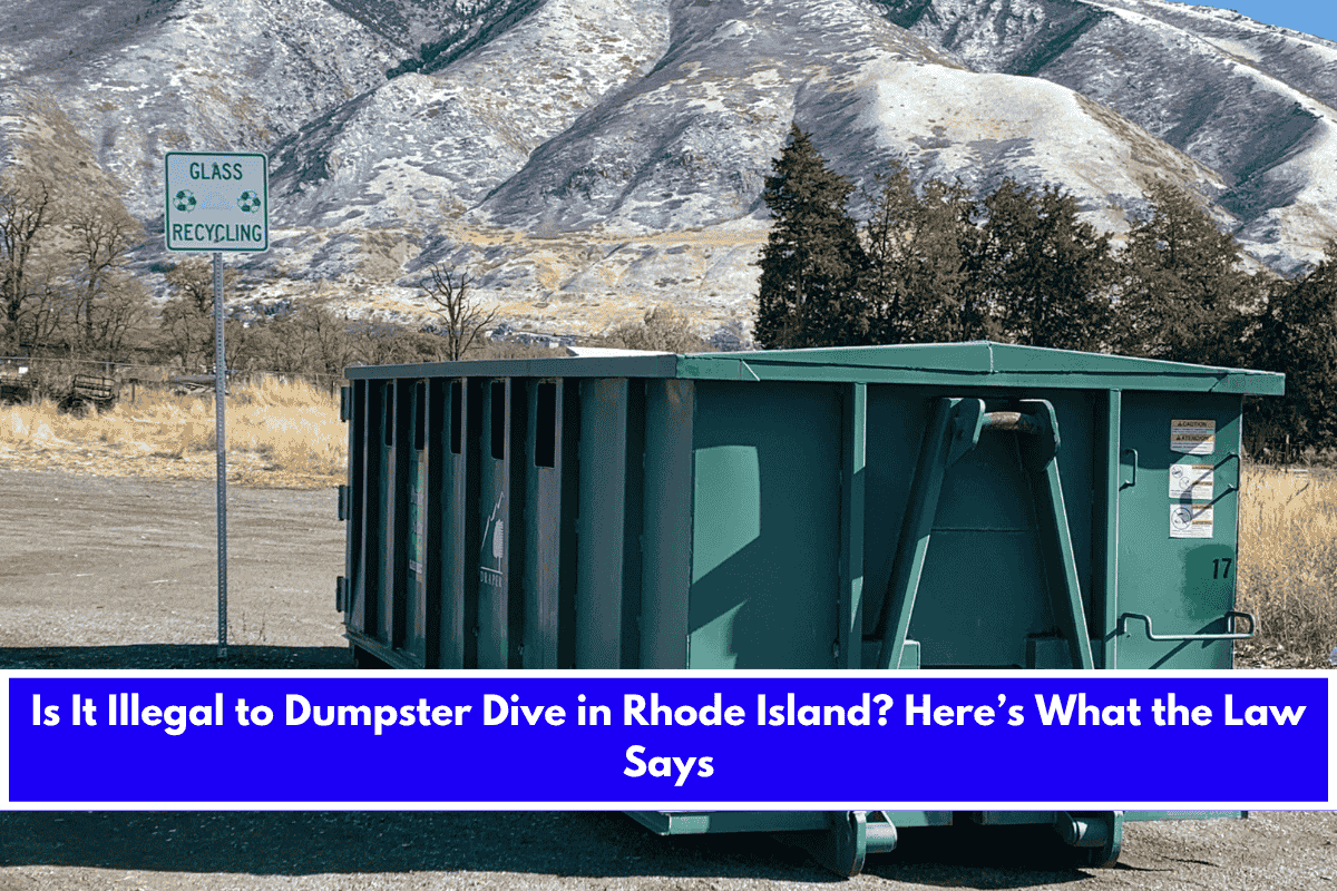 Is It Illegal to Dumpster Dive in Rhode Island Here’s What the Law Says