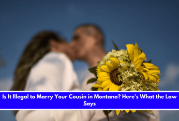 Is It Illegal to Marry Your Cousin in Montana Here's What the Law Says