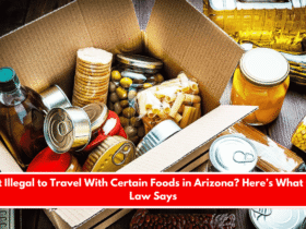 Is It Illegal to Travel With Certain Foods in Arizona Here’s What the Law Says