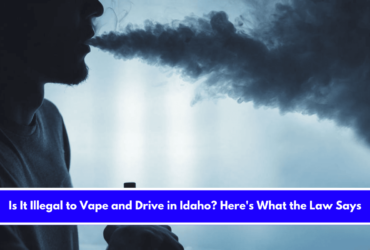 Is It Illegal to Vape and Drive in Idaho Here's What the Law Says