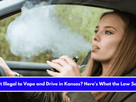 Is It Illegal to Vape and Drive in Kansas Here's What the Law Says