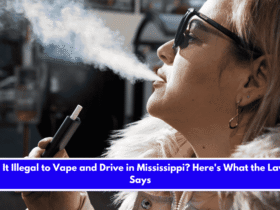 Is It Illegal to Vape and Drive in Mississippi Here's What the Law Says