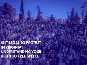 Is It Legal to Protest in Virginia Understanding Your Right to Free Speech