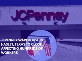 JCPenney Warehouse in Haslet, Texas to Close, Affecting Hundreds of Workers