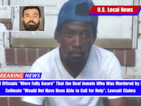 Jail Officials Were Fully Aware That the Deaf Inmate Who Was Murdered by His Cellmate Would Not Have Been Able to Call for Help; Lawsuit Claims