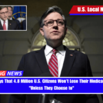 Johnson Says That 4.8 Million U.S. Citizens Won't Lose Their Medicaid Coverage Unless They Choose to