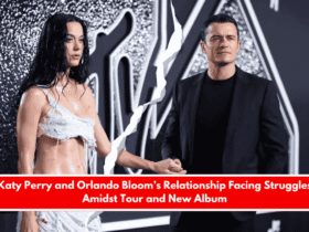 Katy Perry and Orlando Bloom’s Relationship Facing Struggles Amidst Tour and New Album