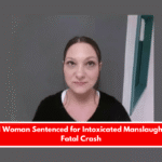 Kennard Woman Sentenced for Intoxicated Manslaughter After Fatal Crash