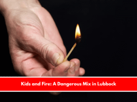 Kids and Fire: A Dangerous Mix in Lubbock