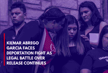 Kilmar Abrego Garcia Faces Deportation Fight as Legal Battle Over Release Continues