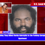 Knife-Wielding Thug Killed Florida Hairstylist in the Parking Garage of Luxury Apartment