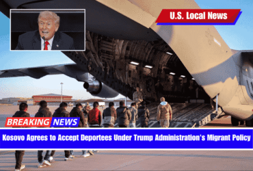 Kosovo Agrees to Accept Deportees Under Trump Administration's Migrant Policy