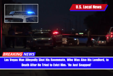 Las Vegas Man Allegedly Shot His Roommate, Who Was Also His Landlord, to Death After He Tried to Evict Him 'He Just Snapped'