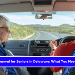 License Renewal for Seniors in Delaware What You Need to Know