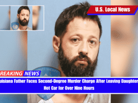 Louisiana Father Faces Second-Degree Murder Charge After Leaving Daughter in Hot Car for Over Nine Hours