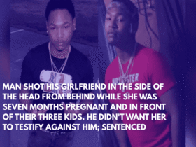 Man Shot His Girlfriend in the Side of the Head From Behind While She Was Seven Months Pregnant and in Front of Their Three Kids. He Didn't Want Her to Testify Against Him; Sentenced