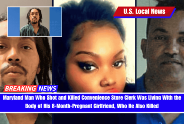 Maryland Man Who Shot and Killed Convenience Store Clerk Was Living With the Body of His 8-Month-Pregnant Girlfriend, Who He Also Killed