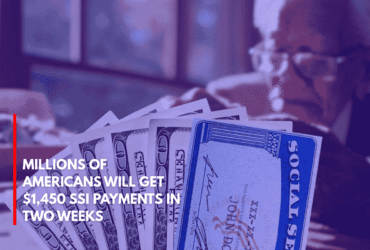 Millions of Americans Will Get $1,450 SSI Payments in Two Weeks