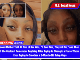 Missouri Mother Told All Five of Her Kids, If One Dies, They All Die, and Then She Said She Couldn't Remember Anything After Trying to Strangle a Few of Them and Even Trying to Smother a 3-Month-Old Baby Cops