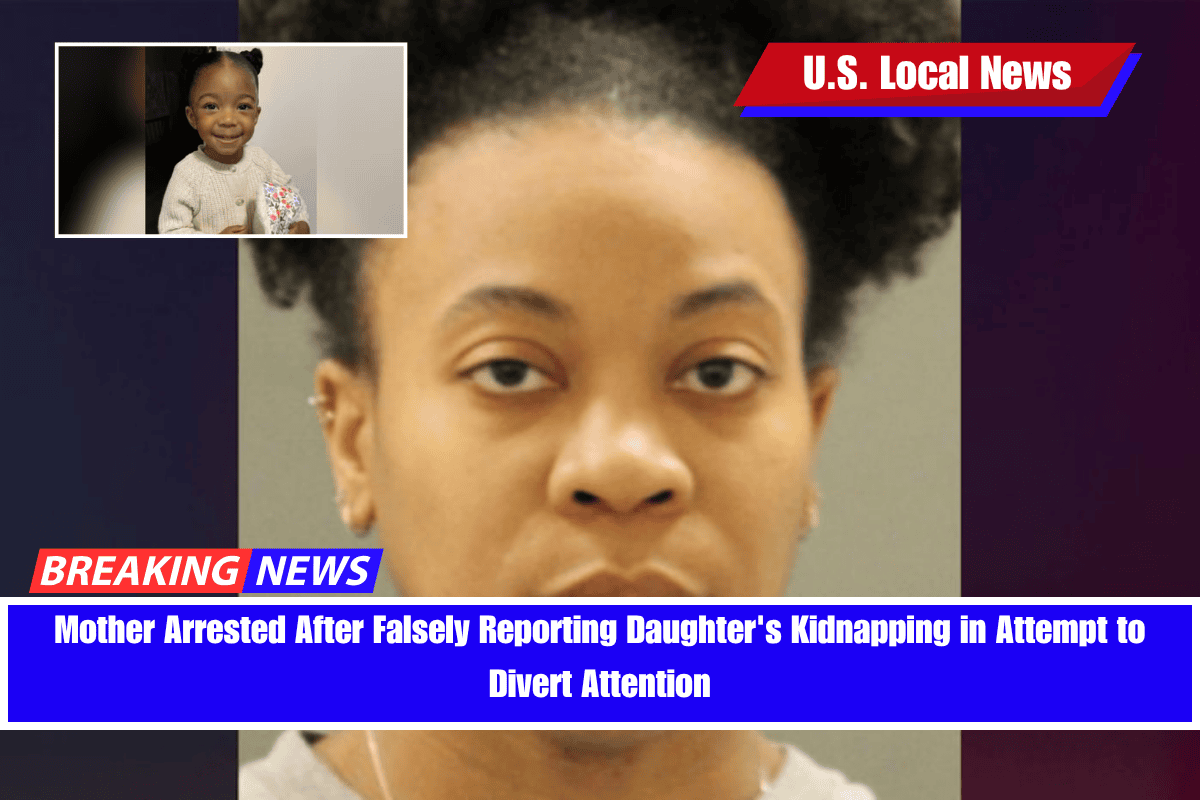 Mother Arrested After Falsely Reporting Daughter's Kidnapping in Attempt to Divert Attention