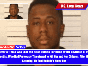 Mother of Three Was Shot and Killed Outside Her Home by Her Boyfriend of Two Months, Who Had Previously Threatened to Kill Her and Her Children. After the Shooting, He Said He Didn't Know Her
