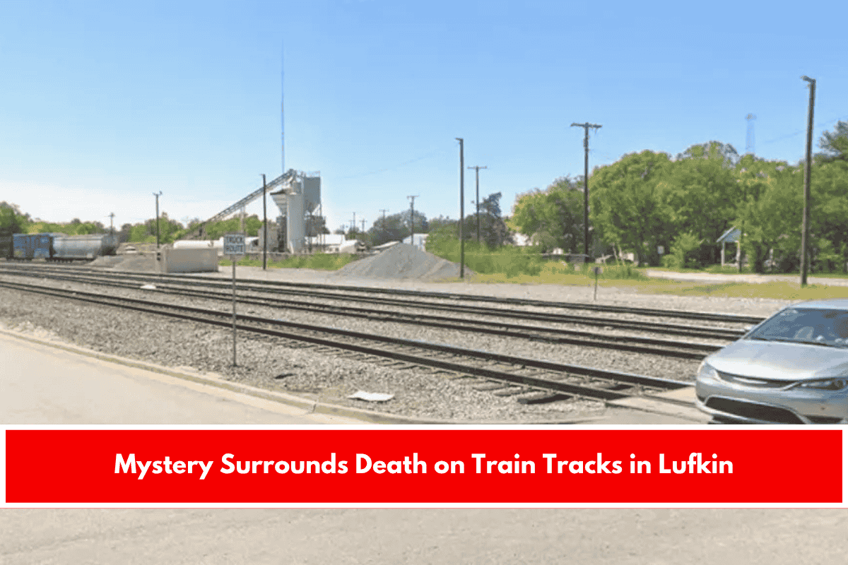 Mystery Surrounds Death on Train Tracks in Lufkin