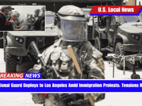 National Guard Deploys to Los Angeles Amid Immigration Protests Tensions Rise