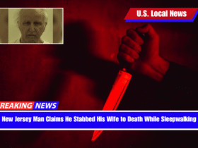 New Jersey Man Claims He Stabbed His Wife to Death While Sleepwalking
