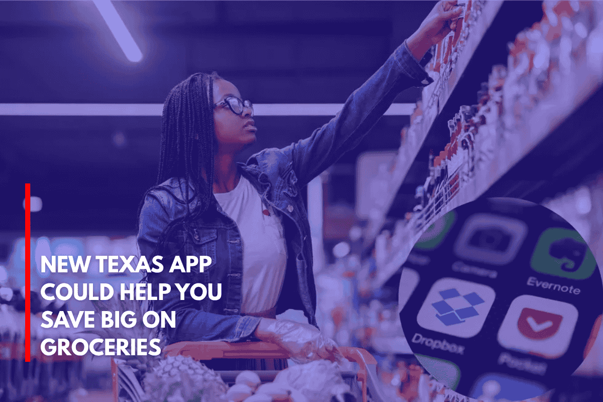 New Texas App Could Help You Save Big on Groceries