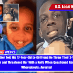New York Father Told His 17-Year-Old Ex-Girlfriend He Threw Their 2-Year-Old Son Into the River and Threatened Her With a Knife When Questioned About the Boy’s Whereabouts; Arrested
