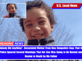 Nobody Did Anything Devastated Mother From New Hampshire Says That the Police Ignored Several Warnings That Her Son Was Going to Be Burned and Beaten to Death by His Father