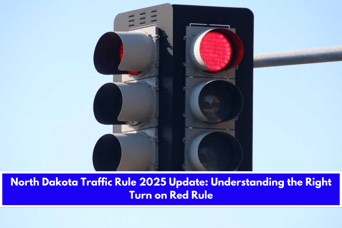 North Dakota Traffic Rule 2025 Update Understanding the Right Turn on Red Rule
