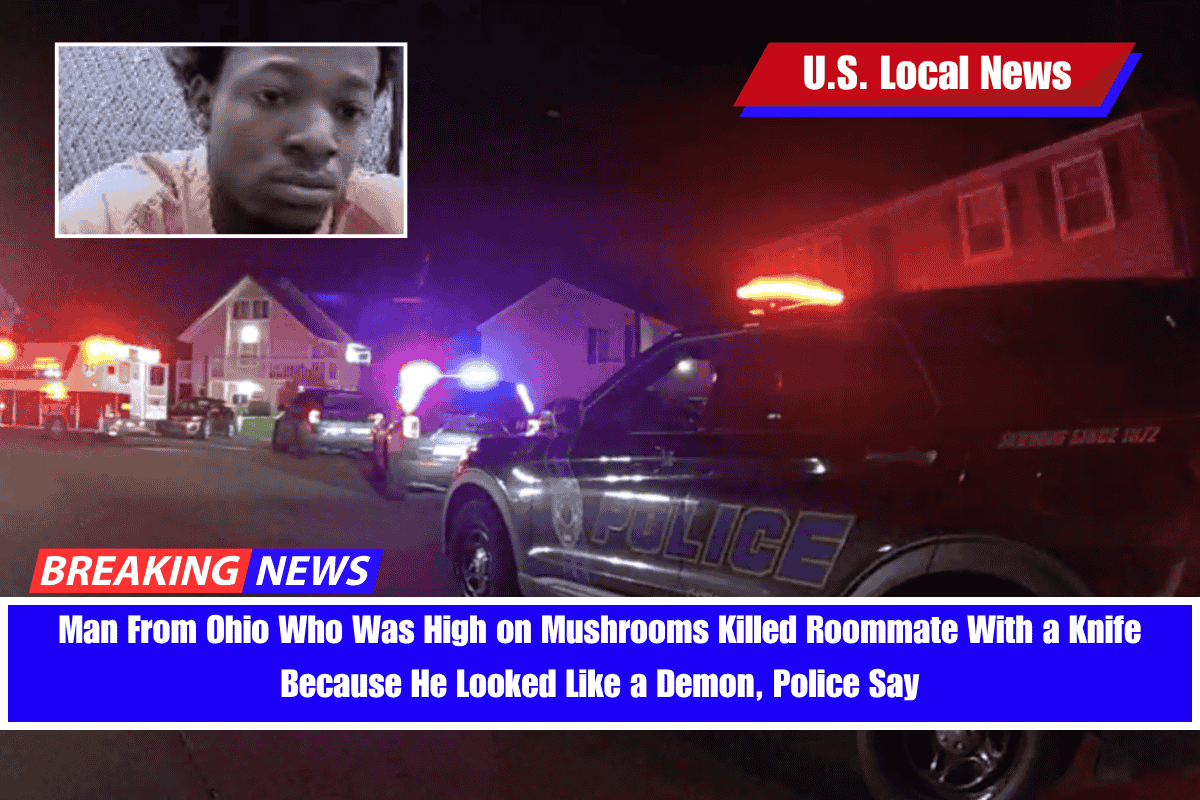 Ohio Man Charged with Murder After Stabbing Roommate While Allegedly Under the Influence of Psilocybin Mushrooms