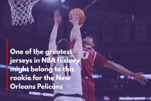 One of the greatest jerseys in NBA history might belong to this rookie for the New Orleans Pelicans