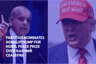 Pakistan Nominates Donald Trump for Nobel Peace Prize Over Kashmir Ceasefire