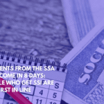 Payments From the SSA Will Come in 8 Days People Who Get SSI Are the First in Line