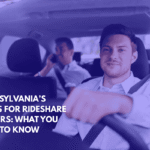 Pennsylvania’s Rules for Rideshare Drivers What You Need to Know