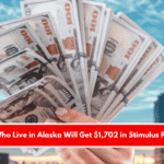 People Who Live in Alaska Will Get $1,702 in Stimulus Payments