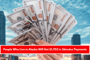 People Who Live in Alaska Will Get $1,702 in Stimulus Payments
