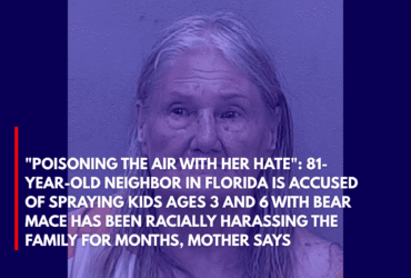 Poisoning the Air With Her Hate 81-Year-Old Neighbor in Florida is Accused of Spraying Kids Ages 3 and 6 With Bear Mace Has Been Racially Harassing the Family for Months, Mother Says