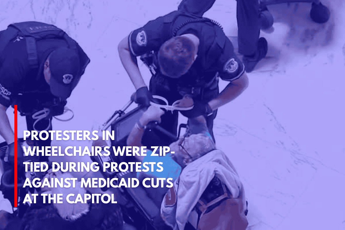 Protesters in Wheelchairs Were Zip-Tied During Protests Against Medicaid Cuts at the Capitol