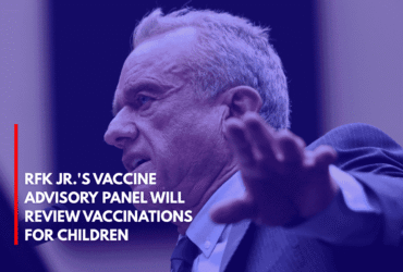 RFK Jr.'s Vaccine Advisory Panel Will Review Vaccinations for Children