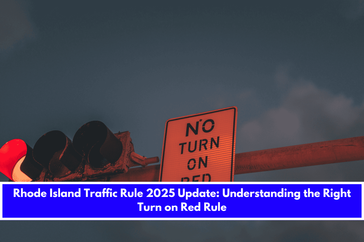Rhode Island Traffic Rule 2025 Update Understanding the Right Turn on Red Rule