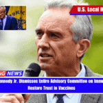 Robert F. Kennedy Jr. Dismisses Entire Advisory Committee on Immunization to Restore Trust in Vaccines