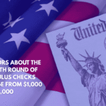 Rumors About the Fourth Round of Stimulus Checks Range From $1,000 to $5,000
