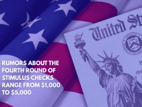 Rumors About the Fourth Round of Stimulus Checks Range From $1,000 to $5,000